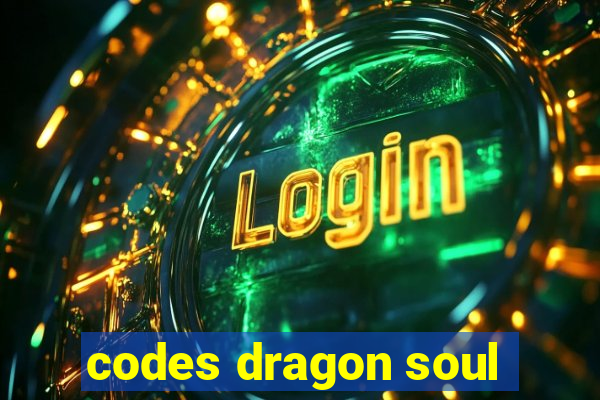 codes dragon soul